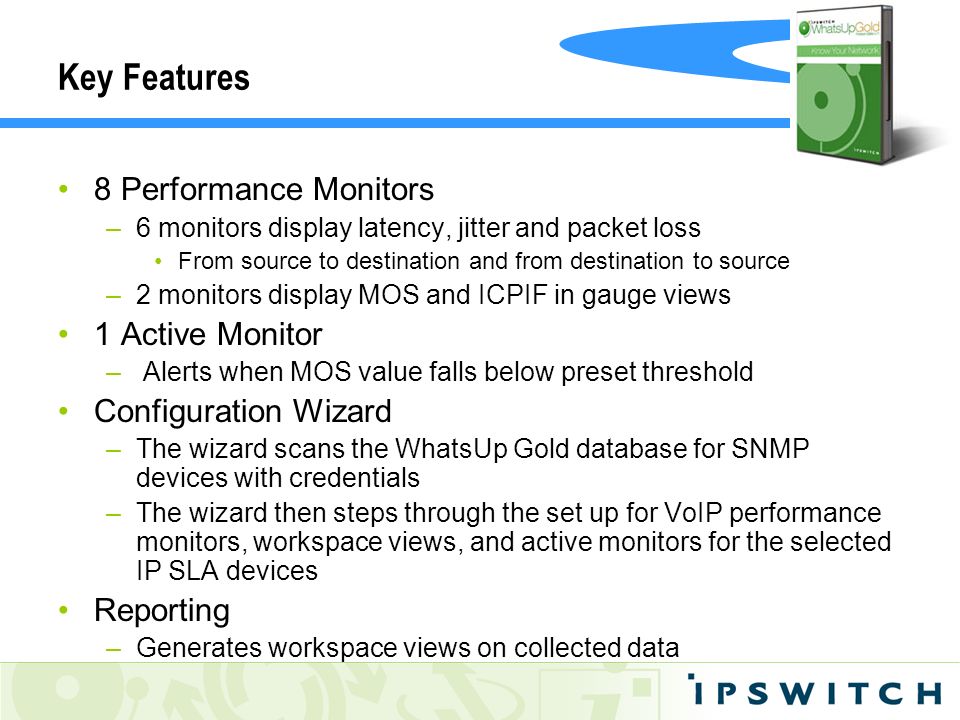 Key Features 8 Performance Monitors 1 Active Monitor
