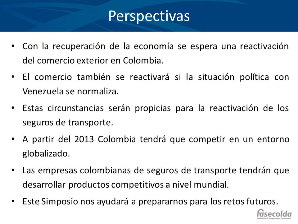 Perspectivas Con la recuperación de la economía se espera una reactivación del comercio exterior en Colombia.