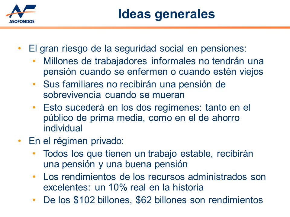 Ideas generales El gran riesgo de la seguridad social en pensiones: