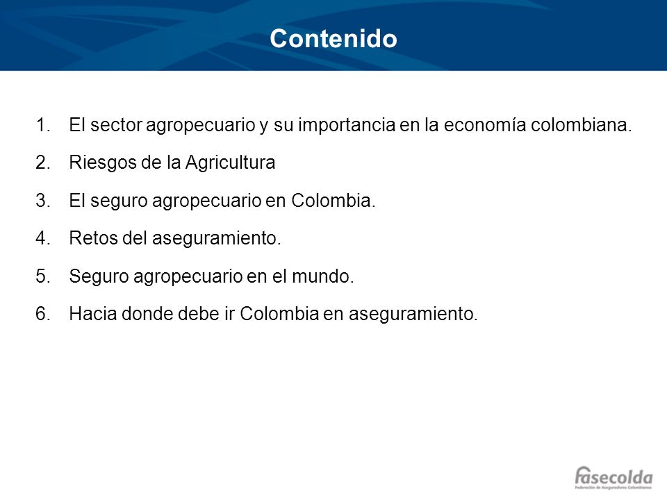 Contenido El sector agropecuario y su importancia en la economía colombiana. Riesgos de la Agricultura.