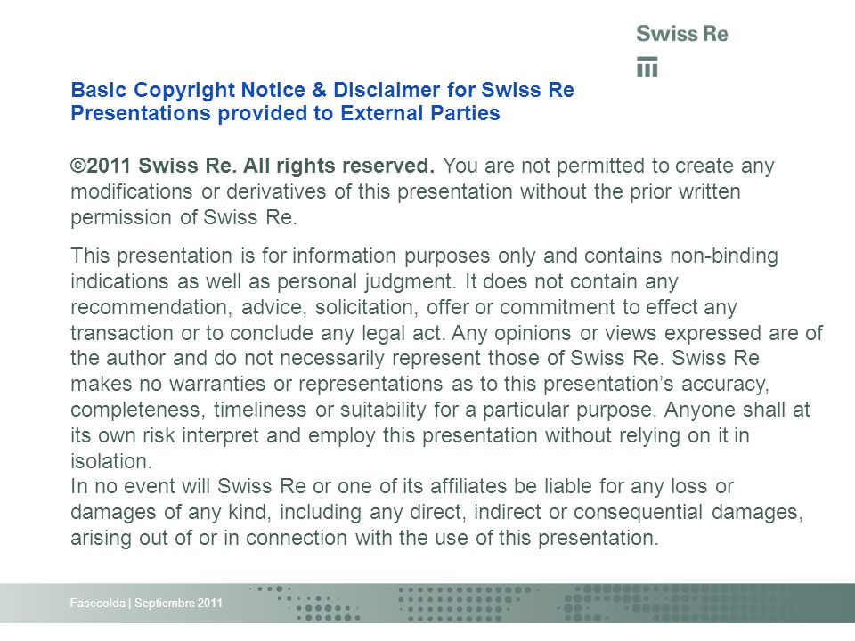 Basic Copyright Notice & Disclaimer for Swiss Re Presentations provided to External Parties