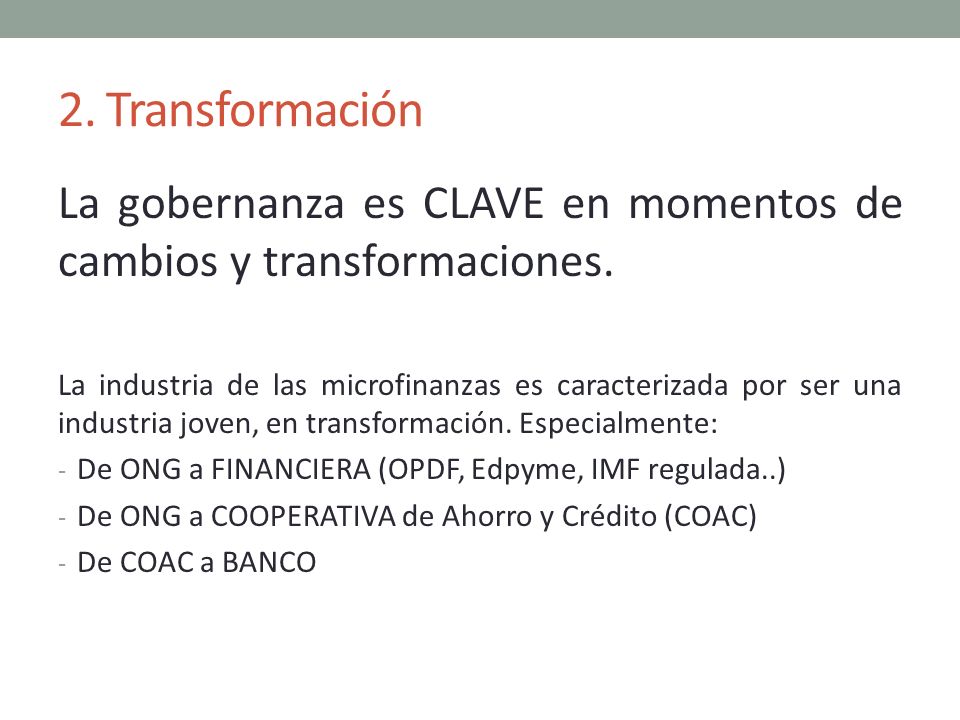 2. Transformación La gobernanza es CLAVE en momentos de cambios y transformaciones.