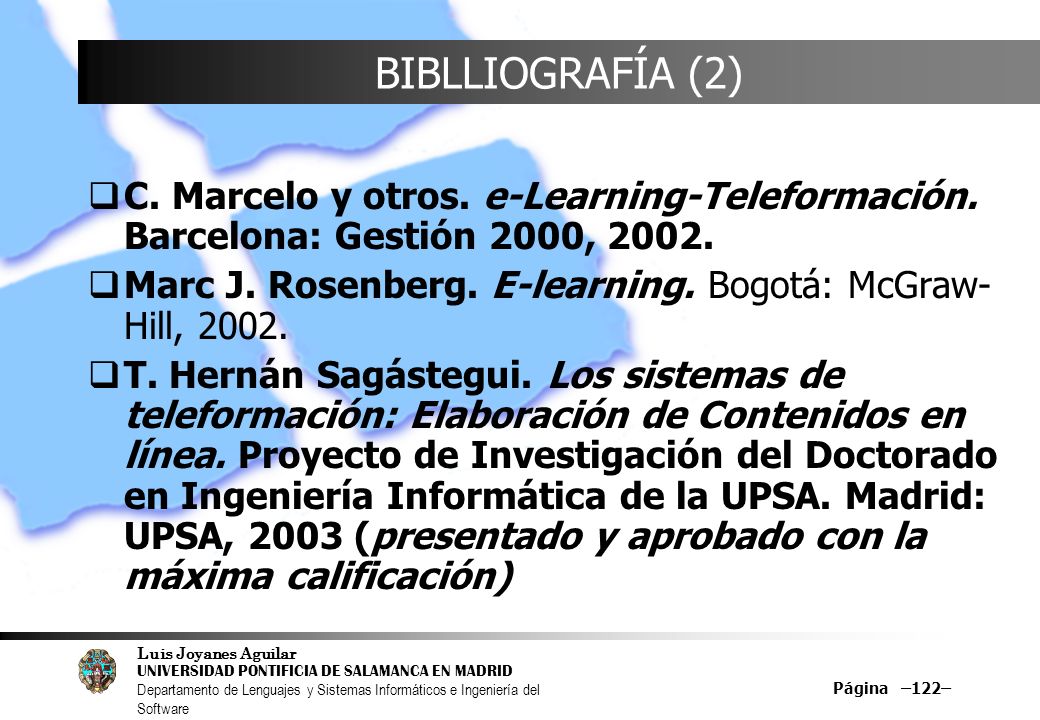 BIBLLIOGRAFÍA (2) C. Marcelo y otros. e-Learning-Teleformación. Barcelona: Gestión 2000,