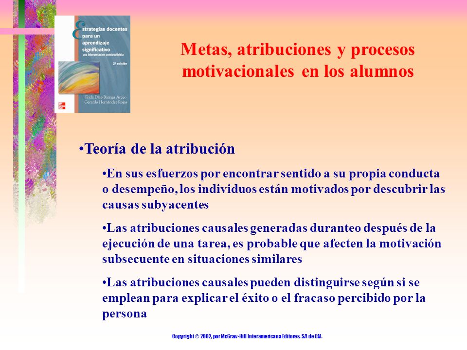 Metas, atribuciones y procesos motivacionales en los alumnos