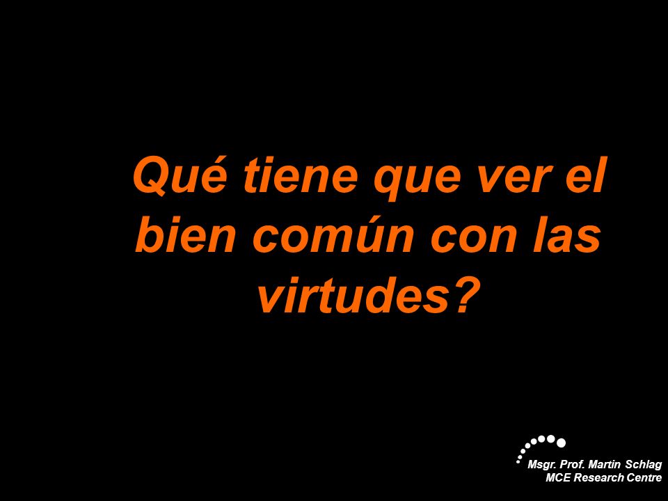Qué tiene que ver el bien común con las virtudes