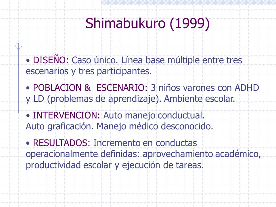 Shimabukuro (1999) DISEÑO: Caso único. Línea base múltiple entre tres escenarios y tres participantes.
