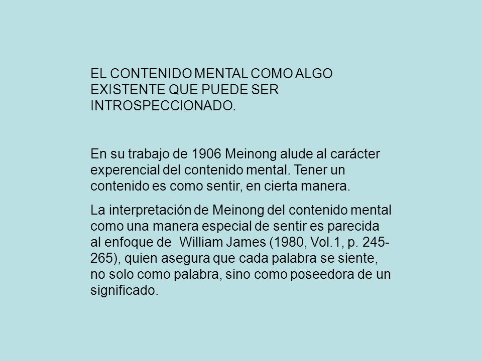 EL CONTENIDO MENTAL COMO ALGO EXISTENTE QUE PUEDE SER INTROSPECCIONADO.