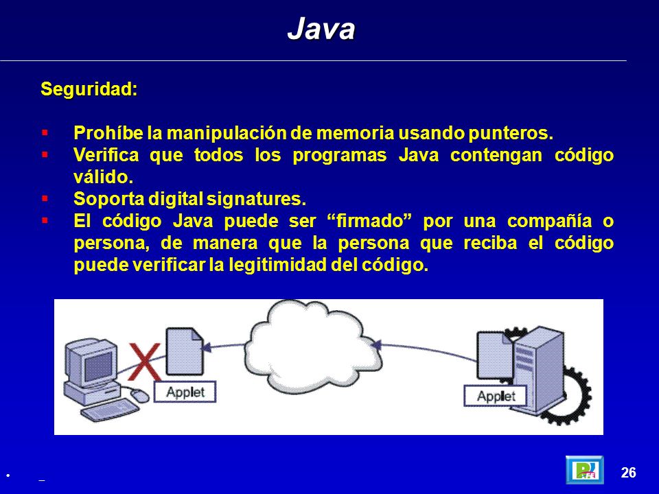 Java Seguridad: Prohíbe la manipulación de memoria usando punteros.