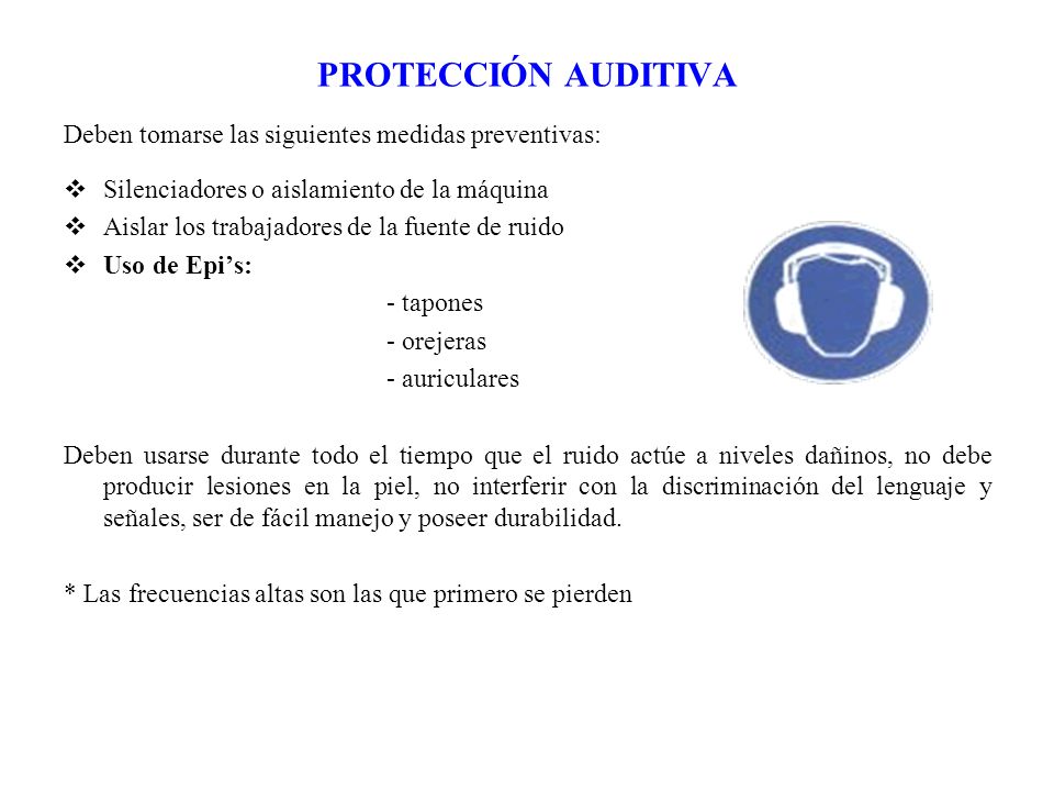 PROTECCIÓN AUDITIVA Deben tomarse las siguientes medidas preventivas: