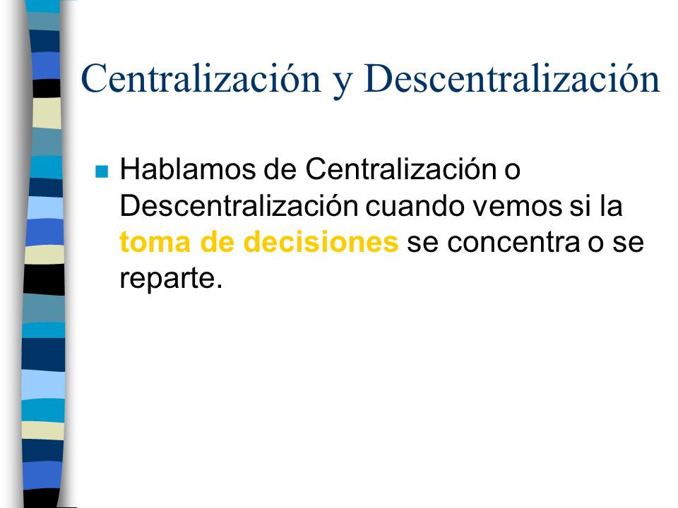 Centralización y Descentralización