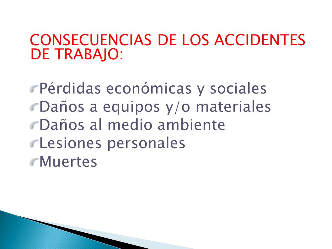 CONSECUENCIAS DE LOS ACCIDENTES DE TRABAJO: