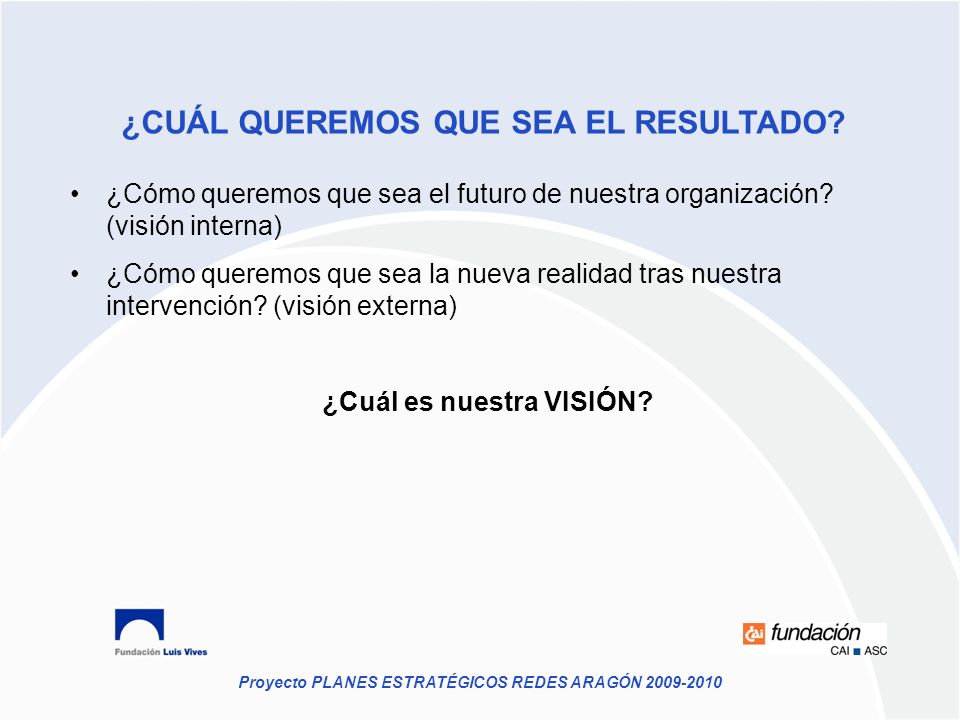 ¿CUÁL QUEREMOS QUE SEA EL RESULTADO ¿Cuál es nuestra VISIÓN