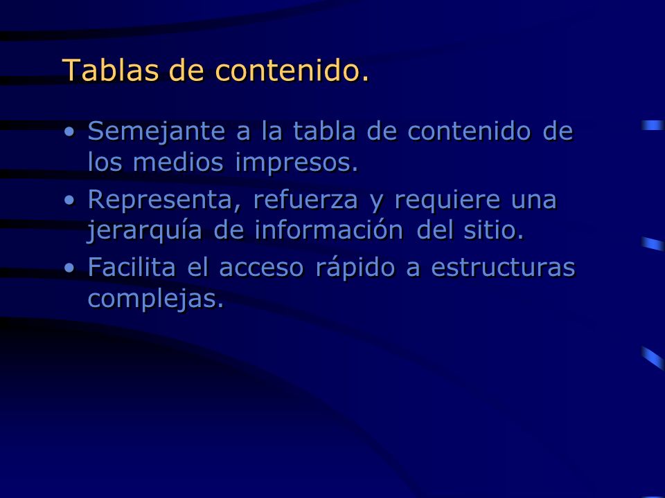 Tablas de contenido. Semejante a la tabla de contenido de los medios impresos.