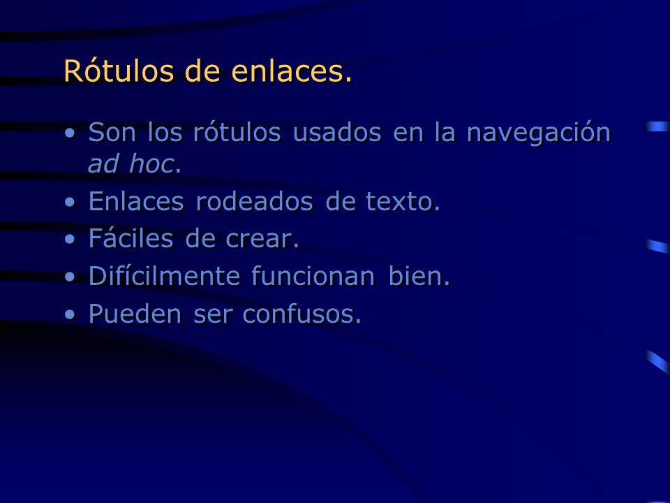 Rótulos de enlaces. Son los rótulos usados en la navegación ad hoc.