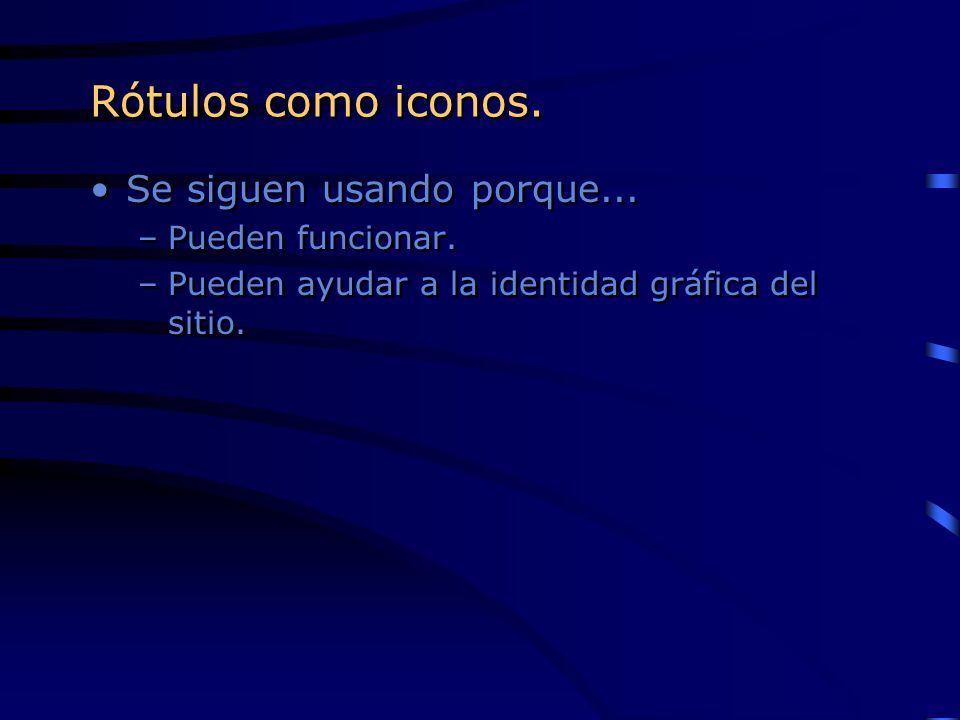 Rótulos como iconos. Se siguen usando porque... Pueden funcionar.