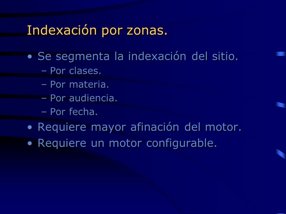 Indexación por zonas. Se segmenta la indexación del sitio.