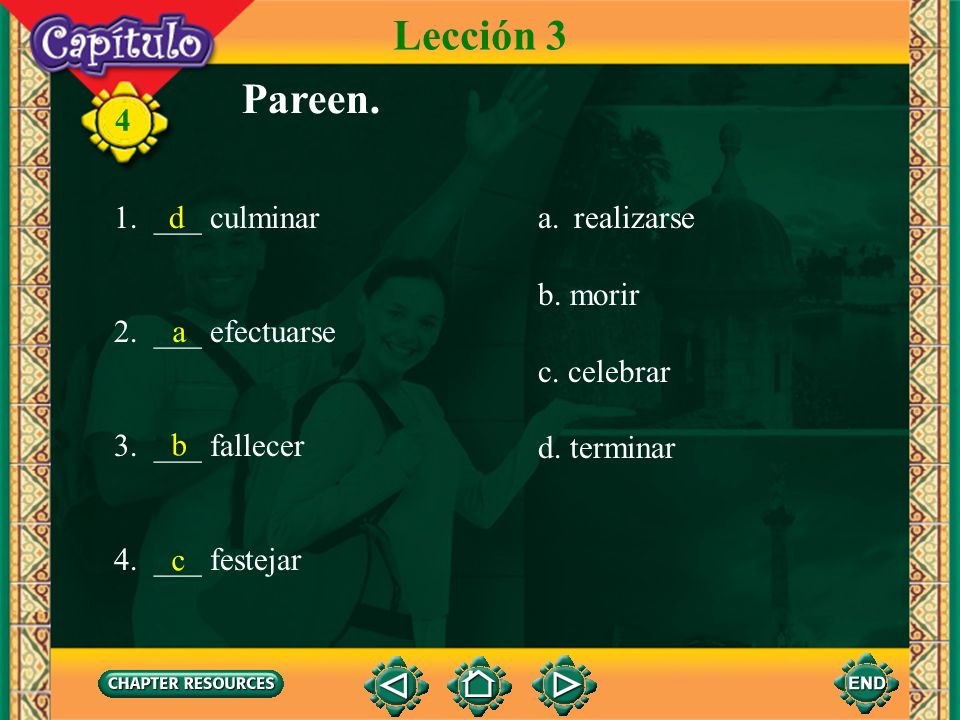Lección 3 Pareen. 1. ___ culminar 2. ___ efectuarse 3. ___ fallecer