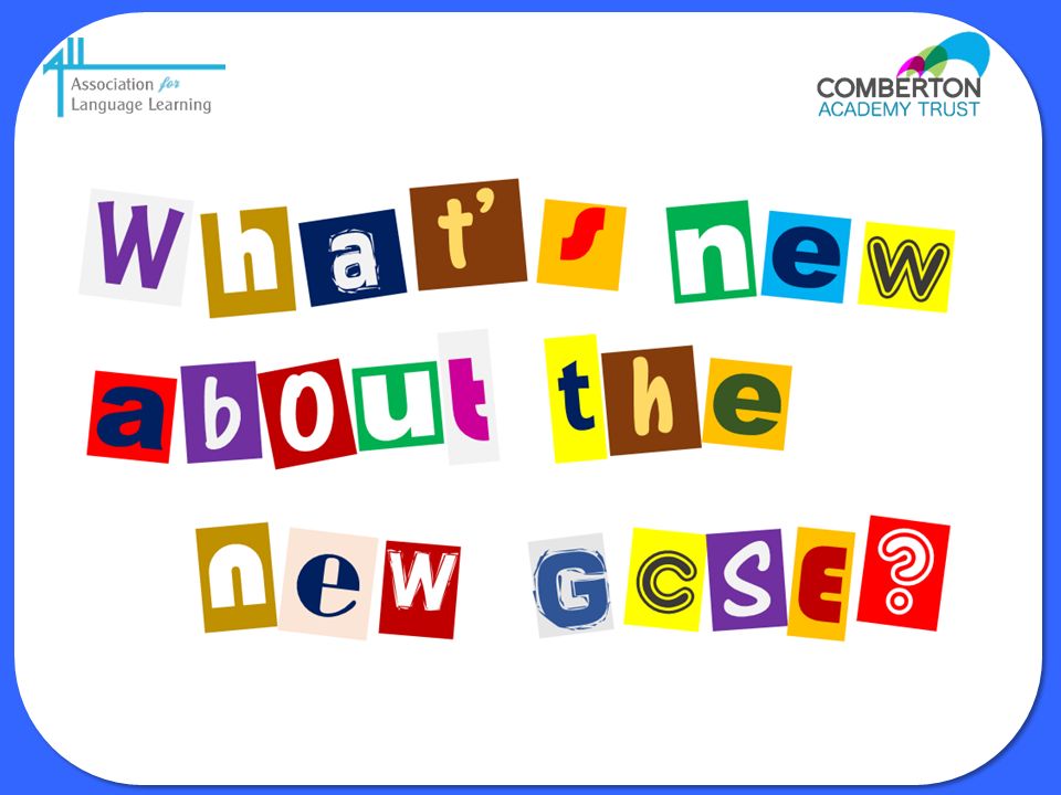 Friday 16 October, : What s new about the GCSE