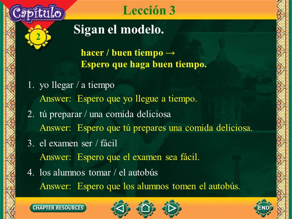 Lección 3 Sigan el modelo. hacer / buen tiempo →