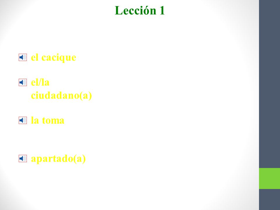 Lección 1 Más vocabulario el cacique jefe de los indígenas