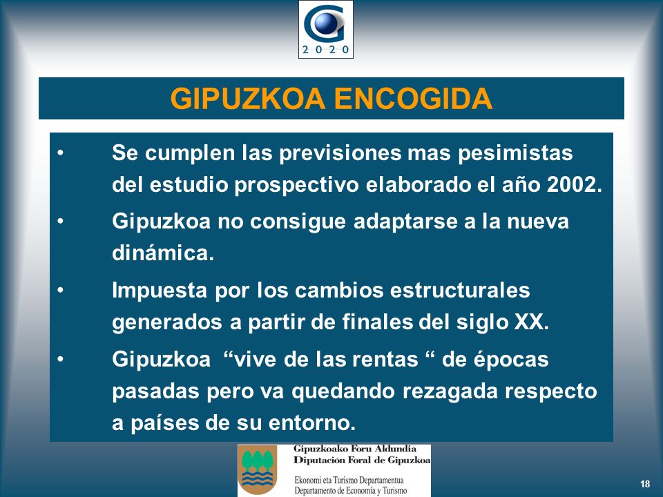 GIPUZKOA ENCOGIDA Se cumplen las previsiones mas pesimistas del estudio prospectivo elaborado el año