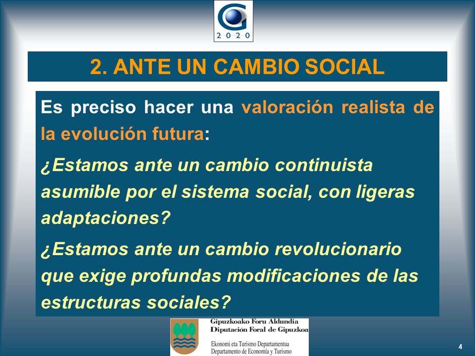 2. ANTE UN CAMBIO SOCIAL Es preciso hacer una valoración realista de la evolución futura: