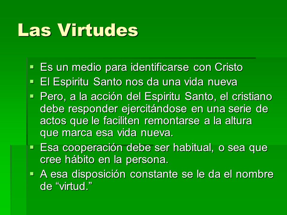 Las Virtudes Es un medio para identificarse con Cristo