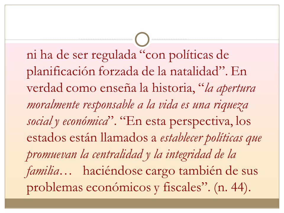 ni ha de ser regulada con políticas de planificación forzada de la natalidad .