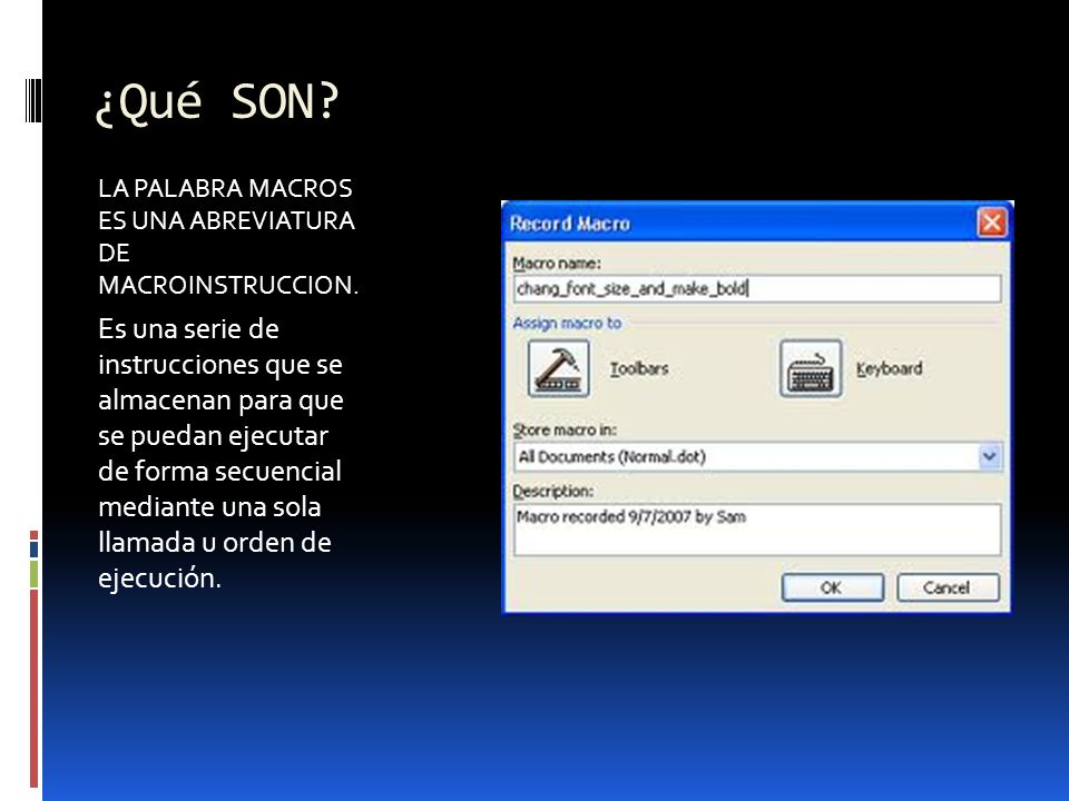 ¿Qué SON LA PALABRA MACROS ES UNA ABREVIATURA DE MACROINSTRUCCION.
