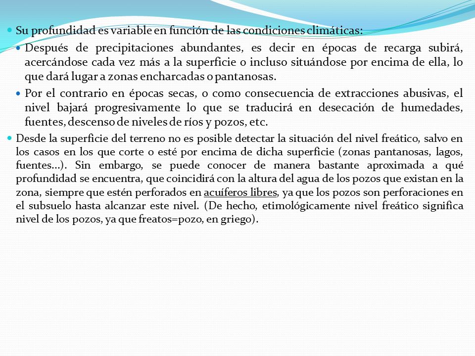 Su profundidad es variable en función de las condiciones climáticas: