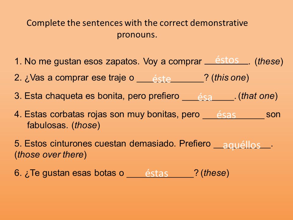 Complete the sentences with the correct demonstrative pronouns.