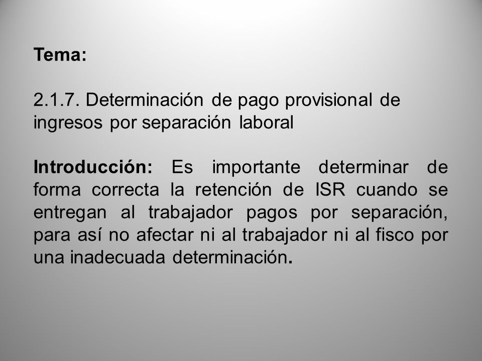 Tema: Determinación de pago provisional de ingresos por separación laboral.