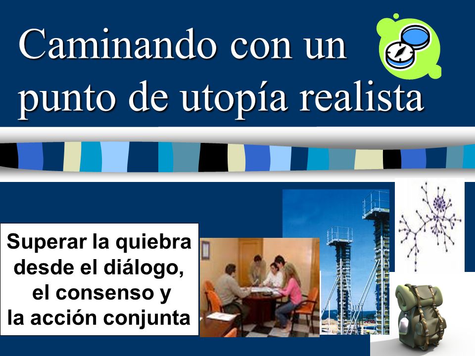 Caminando con un punto de utopía realista