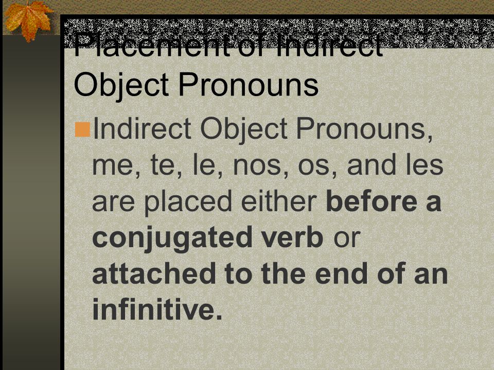 Placement of Indirect Object Pronouns