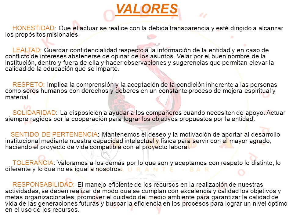 VALORES HONESTIDAD: Que el actuar se realice con la debida transparencia y esté dirigido a alcanzar los propósitos misionales.