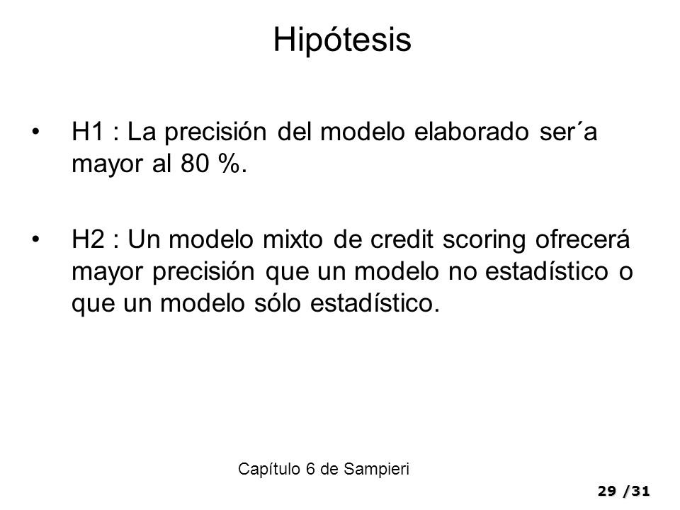 Hipótesis H1 : La precisión del modelo elaborado ser´a mayor al 80 %.