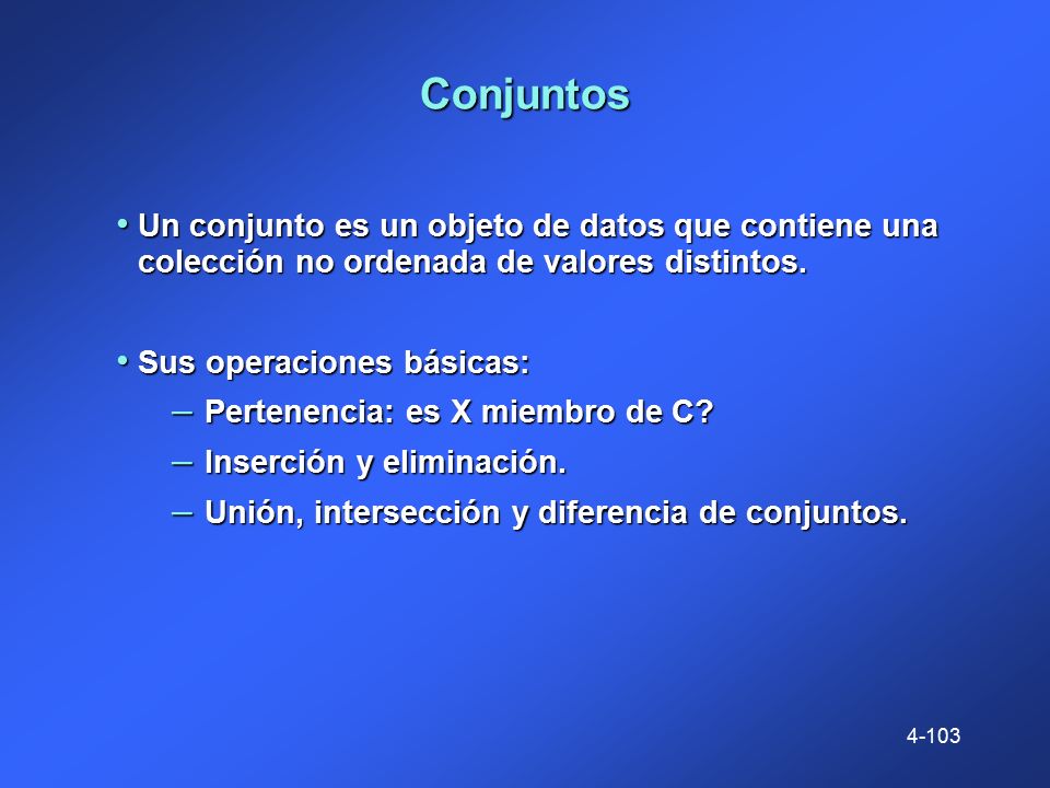 Conjuntos Un conjunto es un objeto de datos que contiene una colección no ordenada de valores distintos.