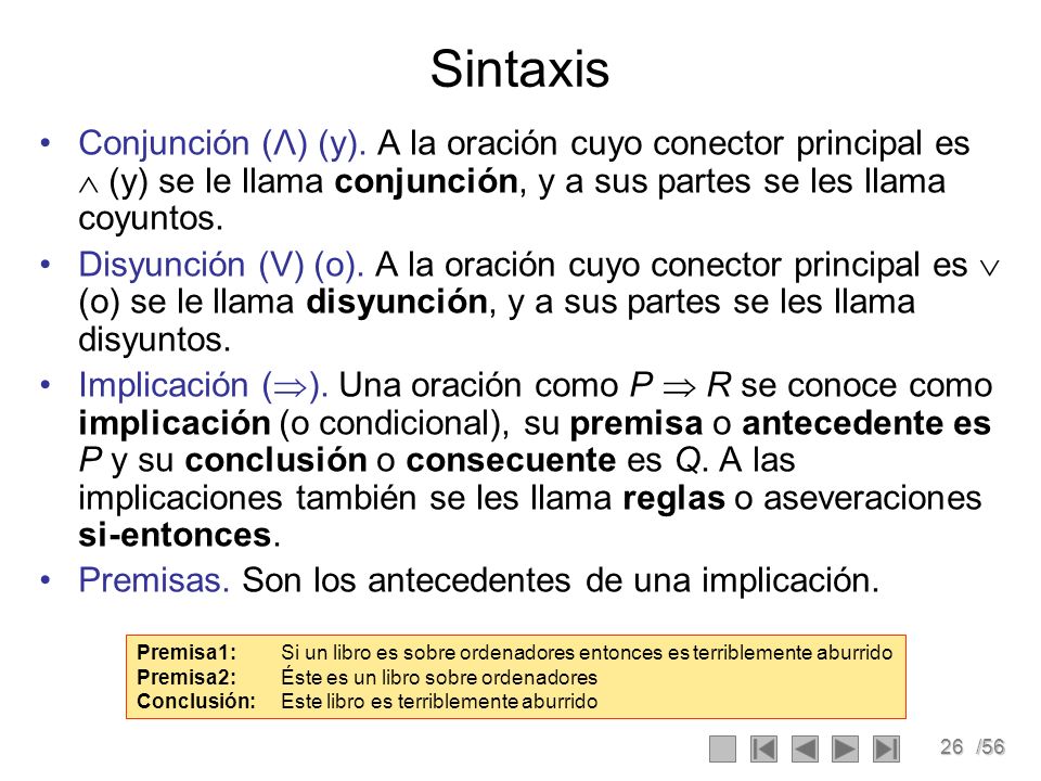 Sintaxis Conjunción (Λ) (y). A la oración cuyo conector principal es  (y) se le llama conjunción, y a sus partes se les llama coyuntos.