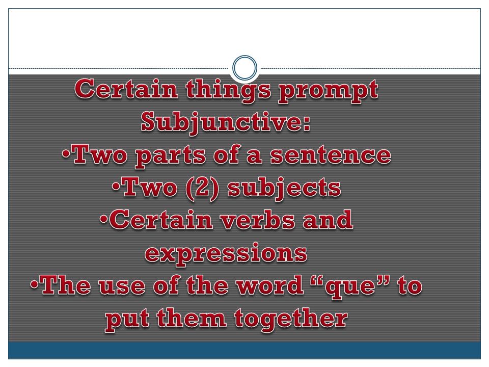 Certain verbs and expressions The use of the word que to