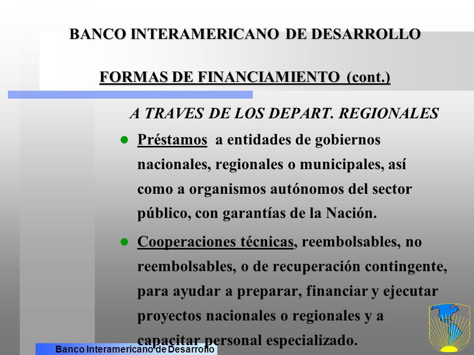 BANCO INTERAMERICANO DE DESARROLLO FORMAS DE FINANCIAMIENTO (cont.)
