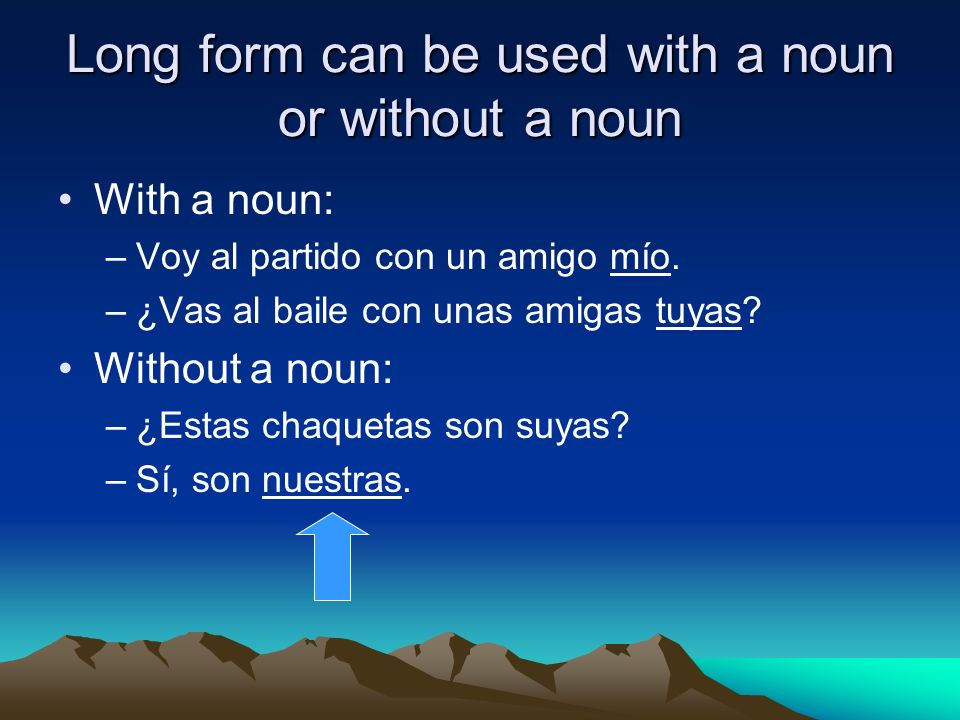 Long form can be used with a noun or without a noun