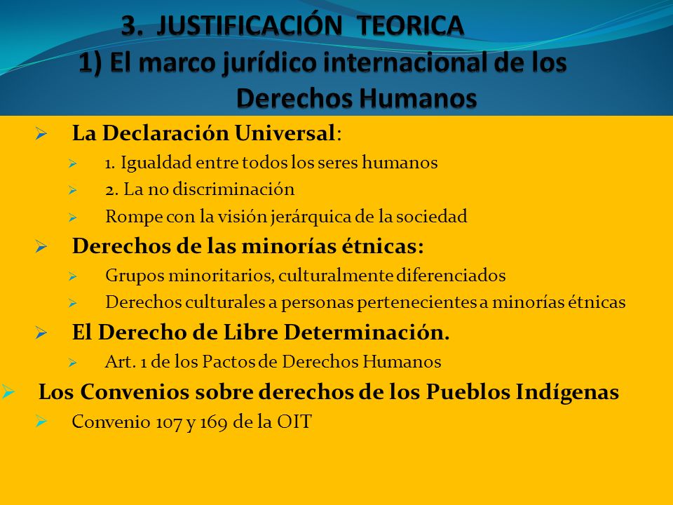 3. JUSTIFICACIÓN TEORICA. 1) El marco jurídico internacional de los