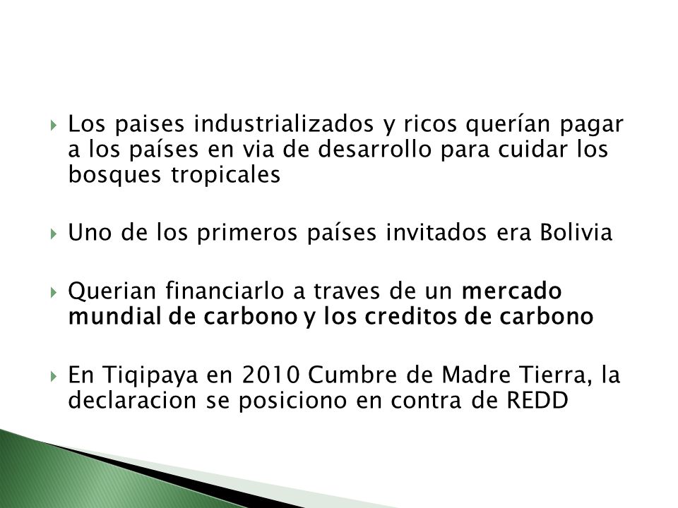 Los paises industrializados y ricos querían pagar a los países en via de desarrollo para cuidar los bosques tropicales