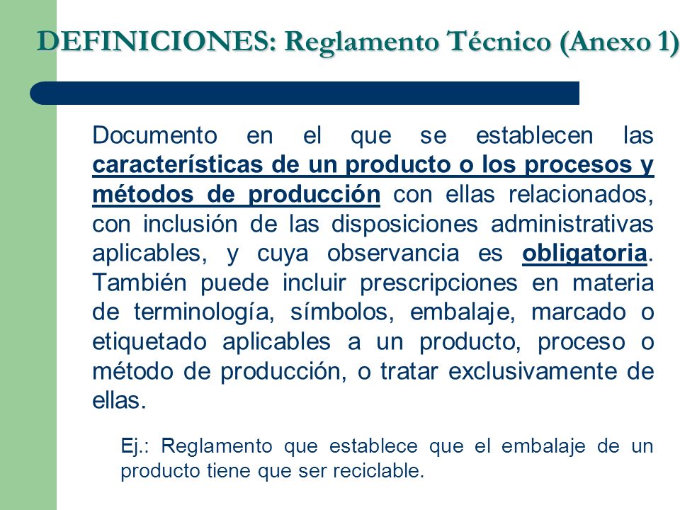 DEFINICIONES: Reglamento Técnico (Anexo 1)