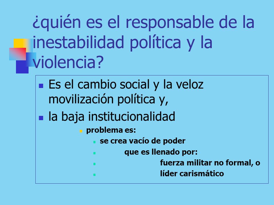 ¿quién es el responsable de la inestabilidad política y la violencia