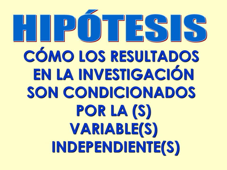CÓMO LOS RESULTADOS EN LA INVESTIGACIÓN SON CONDICIONADOS POR LA (S)