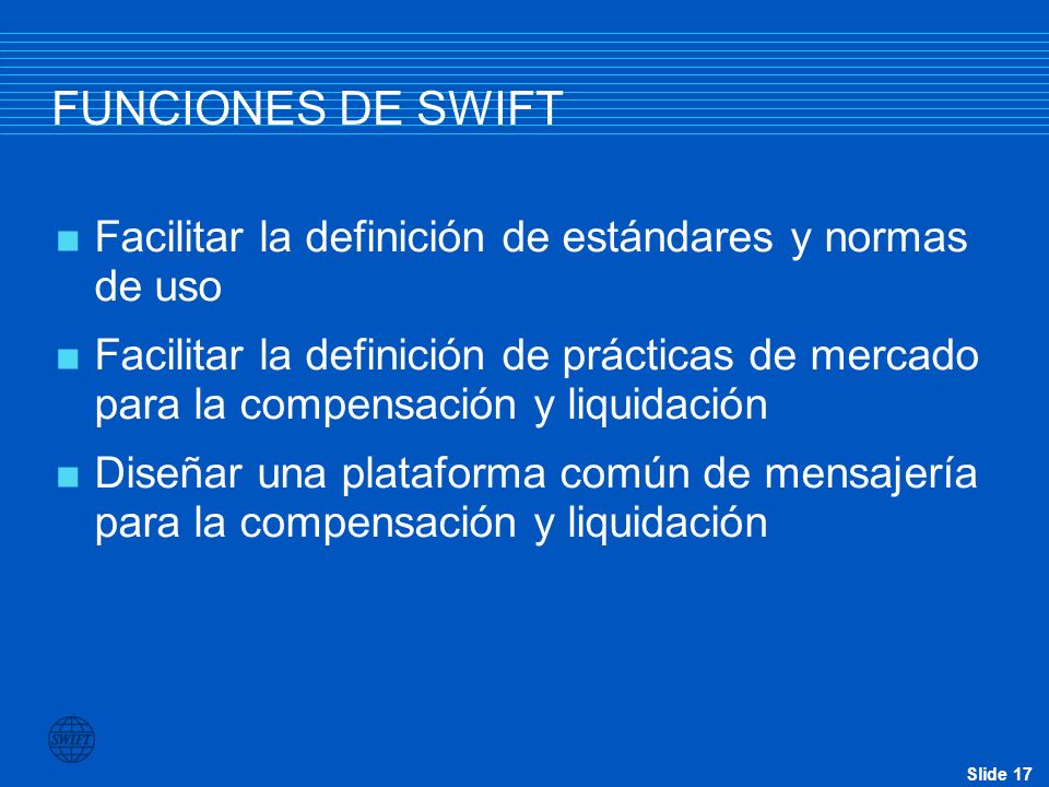 FUNCIONES DE SWIFT Facilitar la definición de estándares y normas de uso.