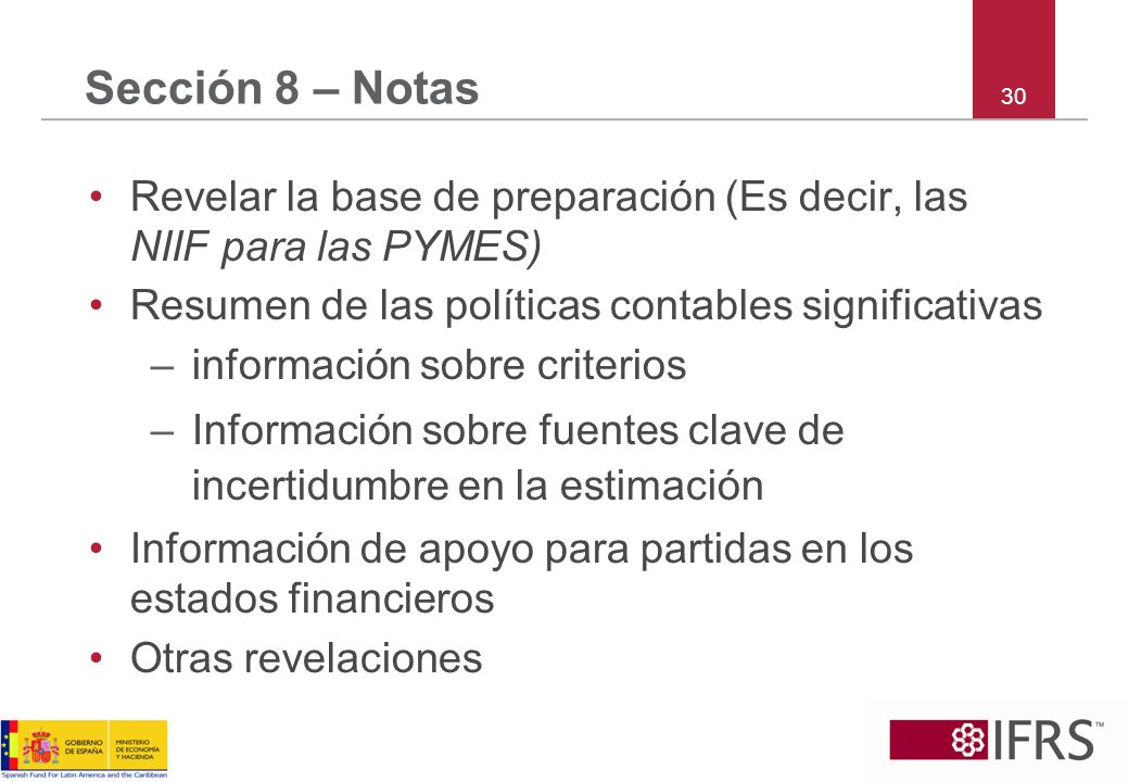Sección 8 – Notas Revelar la base de preparación (Es decir, las NIIF para las PYMES) Resumen de las políticas contables significativas.