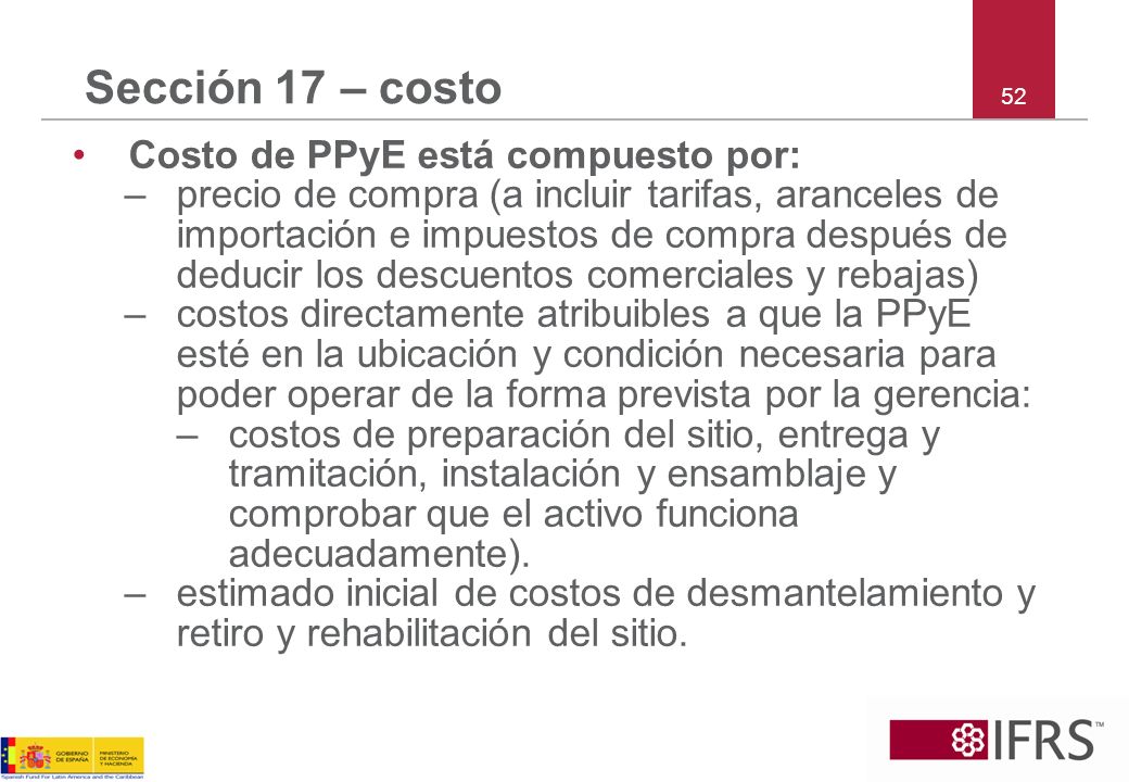 Sección 17 – costo Costo de PPyE está compuesto por: