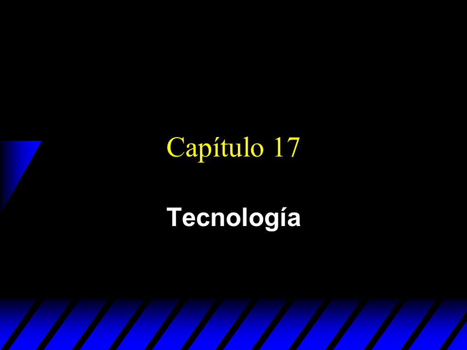 Capítulo 17 Tecnología